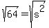 sqrt%2864%29=sqrt%28s%5E2%29