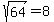 sqrt%2864%29+=+8