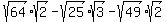 sqrt%2864%29sqrt%282%29+-+sqrt%2825%29sqrt%283%29+-+sqrt%2849%29sqrt%282%29