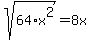 sqrt%2864%2Ax%5E2%29=8x