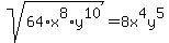 sqrt%2864%2Ax%5E8%2Ay%5E10+%29=8x%5E4y%5E5+