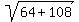 sqrt%2864%2B108%29