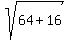 sqrt%2864%2B16%5E%22%22%29