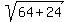 sqrt%2864%2B24%29