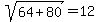 \"sqrt%2864%2B80%29+=+12+\"