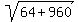 sqrt%2864%2B960%29