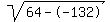 sqrt%2864--132%29