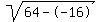 sqrt%2864--16%29