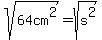 sqrt%2864cm%5E2%29=sqrt%28s%5E2%29