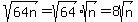 sqrt%2864n%29=sqrt%2864%29sqrt%28n%29=8sqrt%28n%29
