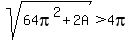 sqrt%2864pi%5E2%2B2A%29%3E4pi