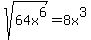 sqrt%2864x%5E6%29=8x%5E3