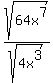 sqrt%2864x%5E7%29%2Fsqrt%284x%5E3%29