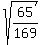 sqrt%2865%2F169%29