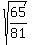 sqrt%2865%2F81%29