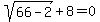 sqrt%2866-2%29%2B8=0