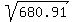 sqrt%28680.91%29
