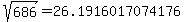 sqrt%28686%29=26.1916017074176