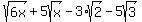 sqrt%286x%29%2B5sqrt%28x%29-3%2Asqrt%282%29-5sqrt%283%29