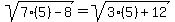 sqrt%287%285%29-8%29+=+sqrt%283%285%29%2B12%29