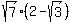 sqrt%287%29%282-sqrt%283%29%29