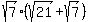 sqrt%287%29%28sqrt%2821%29%2Bsqrt%287%29%29+