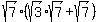 sqrt%287%29%28sqrt%283%29sqrt%287%29%2Bsqrt%287%29%29
