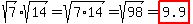 sqrt%287%29%2Asqrt%2814%29+=+sqrt%287%2A+14%29=sqrt%2898%29=+highlight%289.9%29
