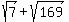 sqrt%287%29%2Bsqrt%28169%29