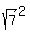 sqrt%287%29%5E2