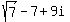 sqrt%287%29-7%2B9i