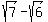 sqrt%287%29-sqrt%286%29