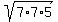 sqrt%287%2A7%2A5%29