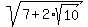 sqrt%287%2B2%2Asqrt%2810%29%29