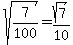 sqrt%287%2F100%29=sqrt%287%29%2F10