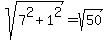 sqrt%287%5E2%2B1%5E2%29+=+sqrt%2850%29