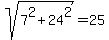 sqrt%287%5E2+%2B+24%5E2%29+=+25