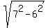 sqrt%287%5E2+-+6%5E2%29