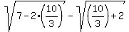 sqrt%287-2%2810%2F3%29%29-sqrt%28%2810%2F3%29%2B2%29