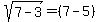 sqrt%287-3%29=+%287-5%29