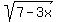 sqrt%287-3x%29