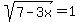 sqrt%287-3x%29+=+1
