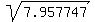 sqrt%287.957747%29