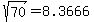 sqrt%2870%29=8.3666