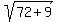 sqrt%2872%2B9%29