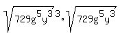 sqrt%28729g%5E5y%5E3%29%5E3+%2Asqrt%28729g%5E5y%5E3%29