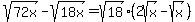 sqrt%2872x%29-sqrt%2818x%29=sqrt%2818%29%282sqrt%28x%29-sqrt%28x%29%29