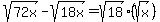 sqrt%2872x%29-sqrt%2818x%29=sqrt%2818%29%28sqrt%28x%29%29