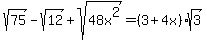 sqrt%2875%29-sqrt%2812%29%2Bsqrt%2848x%5E2%29=%283%2B4x%29sqrt%283%29