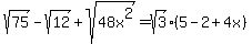 sqrt%2875%29-sqrt%2812%29%2Bsqrt%2848x%5E2%29=sqrt%283%29%285-2%2B4x%29